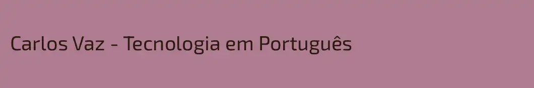 Carlos Vaz - Tecnologia em Português